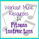Workout Music Resources for Fitness Instructors Workout Music Resources for Fitness Instructors