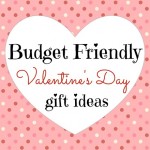 Budget Friendly Valentine's Day Gift Ideas Budget Friendly Valentine's Day Gift Ideas