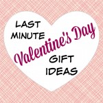 Last Minute Valentine's Day Gift Ideas Last Minute Valentine's Day Gift Ideas