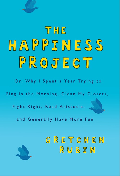 the happiness project gretchen the happiness project gretchen