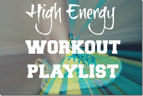 High Energy Workout Playlist