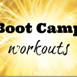 Giant Collection of BOOT CAMP WORKOUTS!