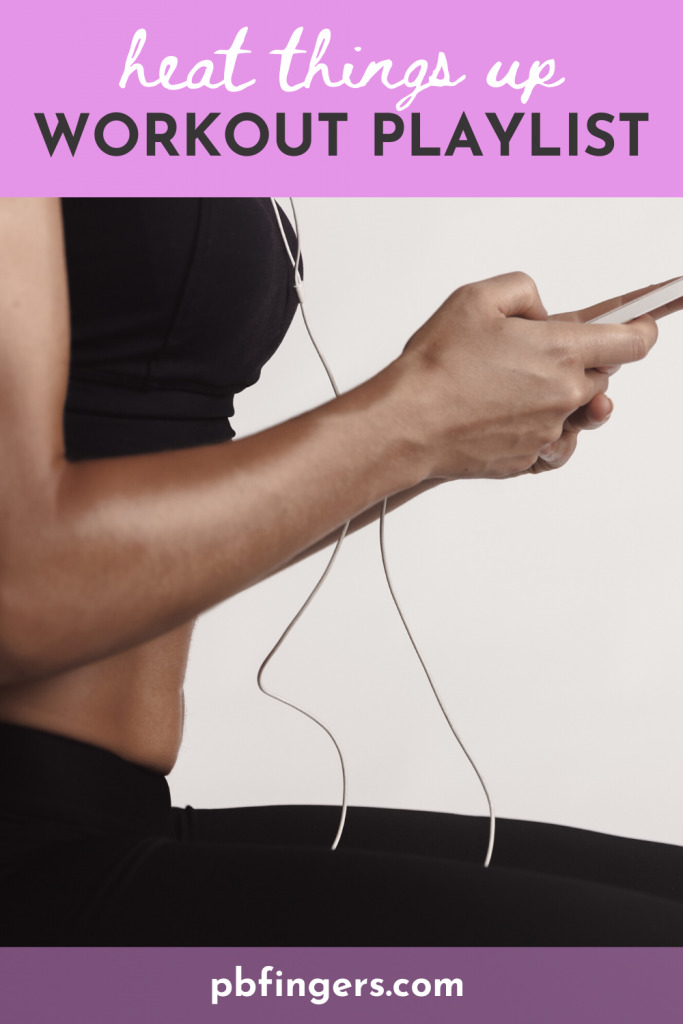 Heat Things Up Workout Playlist