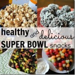 Healthy and Delicious SUPER BOWL Snacks Healthy and Delicious SUPER BOWL Snacks