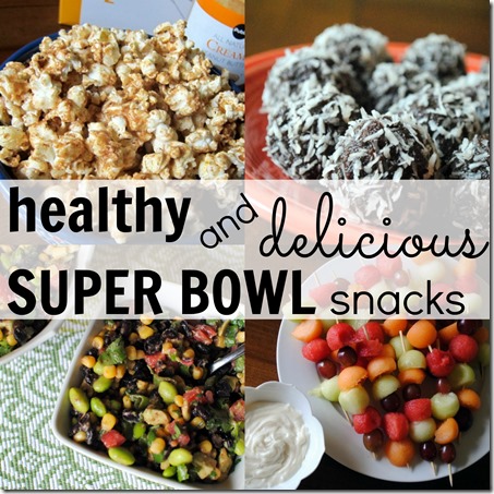 Healthy and Delicious SUPER BOWL Snacks