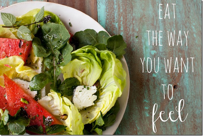 Eat the Way You Want To Feel