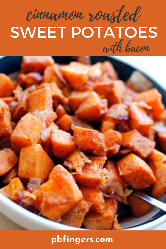 Cinnamon Roasted Sweet Potatoes with Bacon