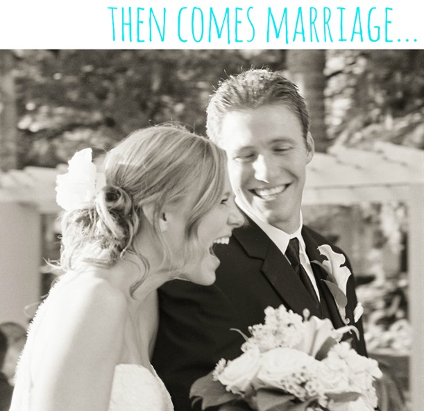 then comes marriage