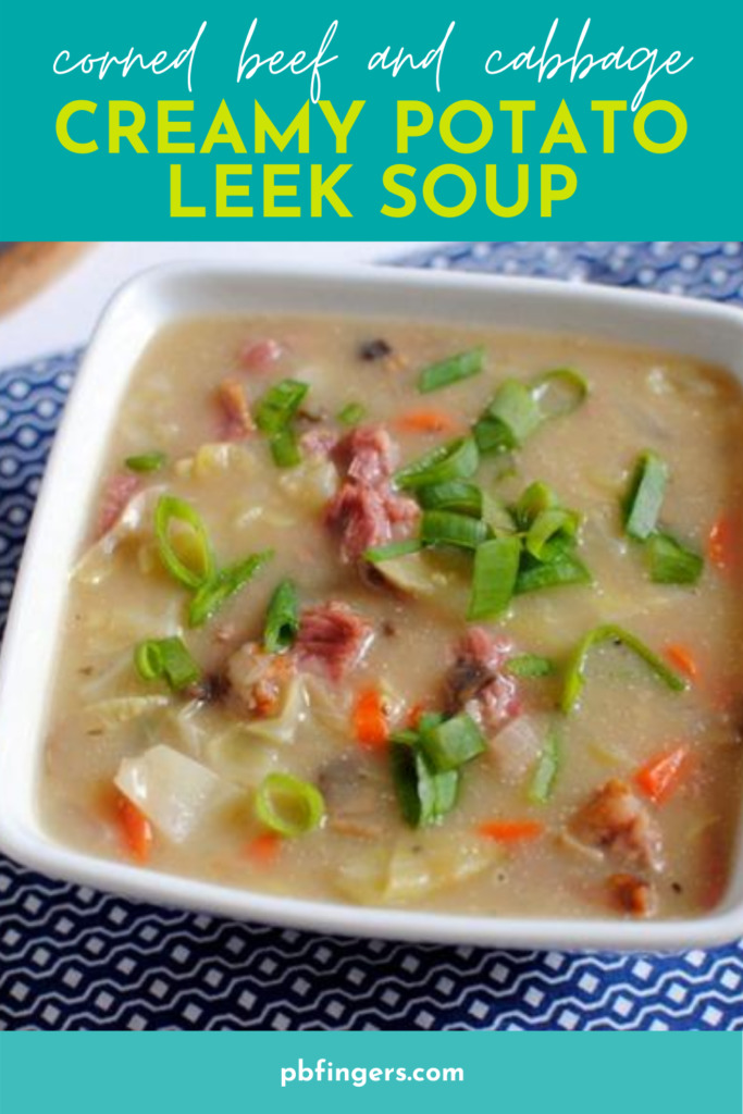 Corned Beef and Cabbage Creamy Potato Leek Soup