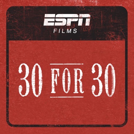 30 for 30 ESPN