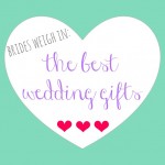Brides Weigh In: The BEST Wedding Gifts They Received
