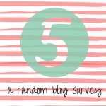 FIVE - A Random Blog Survey