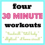 Four 30-Minute Workouts