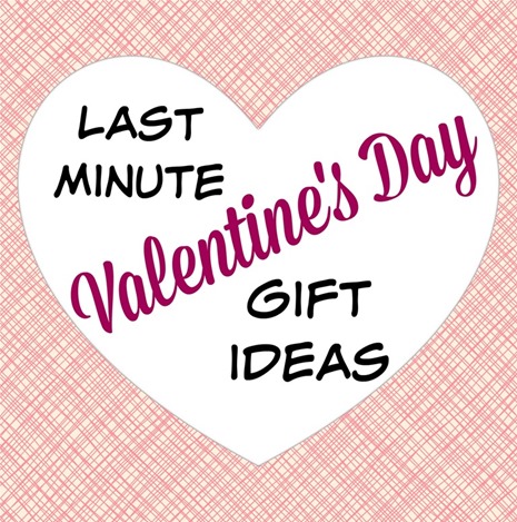 Last Minute Valentine's Day Gift IDeas
