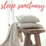 Creating a Sleep Sanctuary Creating a Sleep Sanctuary