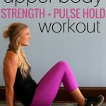 Upper Body Strength Pulse Workout
