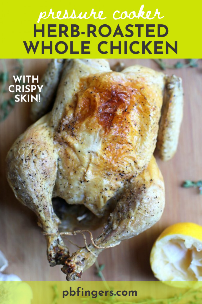 Pressure Cooker Herb-Roasted Whole Chicken with Crispy Skin