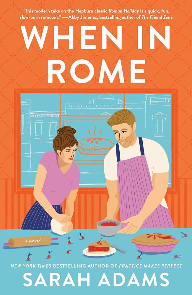 When in Rome by Sarah Adams When in Rome by Sarah Adams | Best Books I've Read So Far This Year (2024)