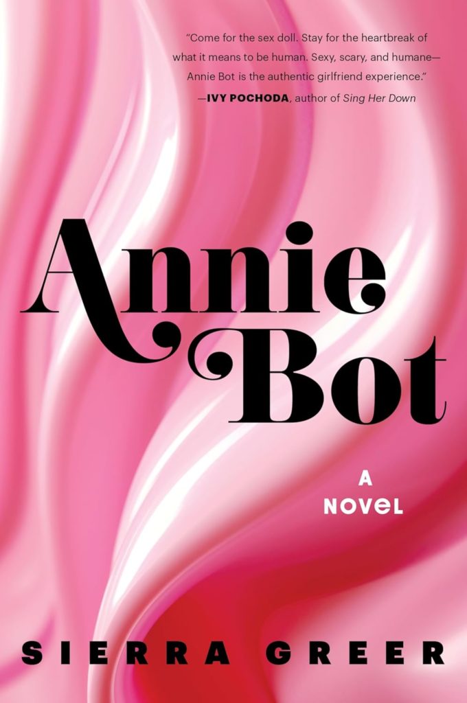 Annie Bot by Sierra Greer