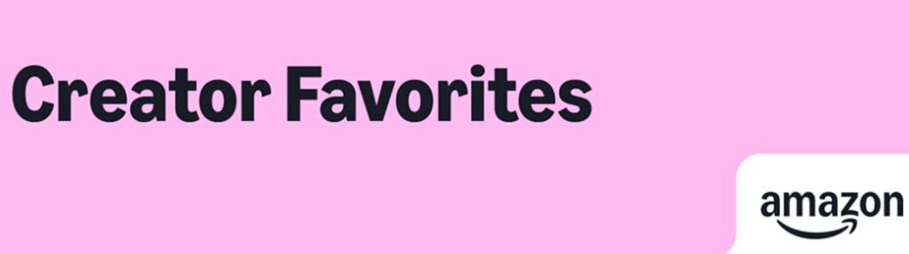 amazon creator favorites 2025